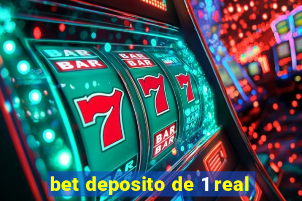 bet deposito de 1 real